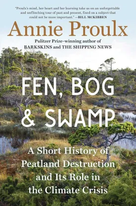 Fen, Bog and Swamp: A Short History of Peatland Destruction and Its Role in the Climate Crisis Hardcover  September 27, 2022